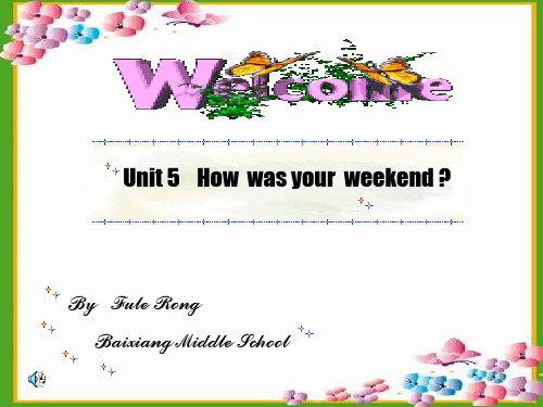 Unit5 How was your weekend 课件.ppt