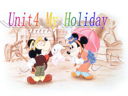 六年级下英语课件-Unit4 My Holiday-人教pep版