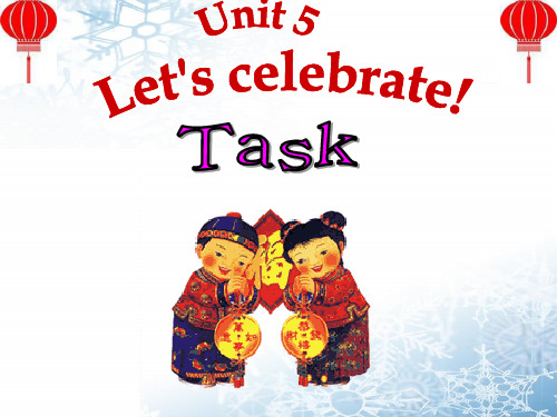 译林牛津版七年级英语上 7A Unit5 Let’s celebrate Task教学课件共20张PPT含视频