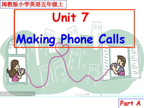最新闽教版 小学英语 五年级上 Unit 7 Making Phone Calls Part A