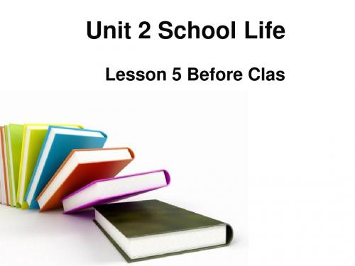 Unit 2 School Life Lesson 5 Before Class 课件2