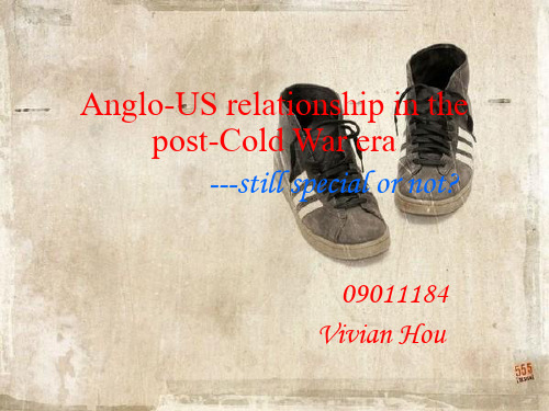 后冷战时期的英美外交关系US-UK relationship in post-Cold War era