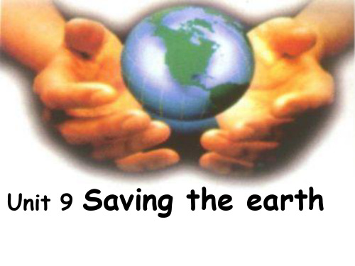高二英语Unit9 Saving the earth课件