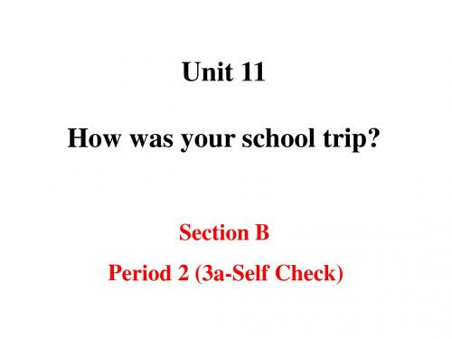 Unit_11_How_was_your_school_trip_Section_B_3a--self_check