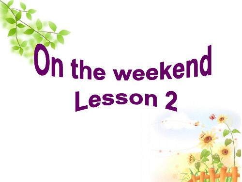 人教版一年级起点小学四年级上册英语《Unit 2 on the weekend》课件