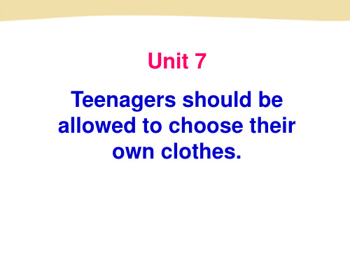 英语九年级人教版 Unit 7 Teenagers should be allowed to cho