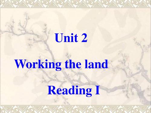 高中英语 Unit2 Working the land listening reading1课件 新人教版必修4