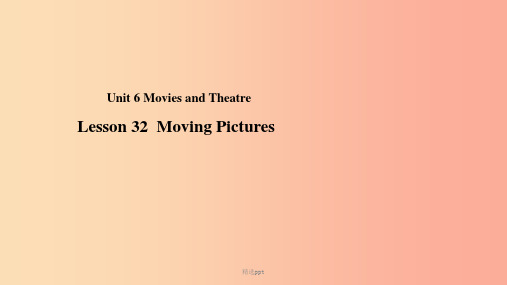 九年级英语上册 Unit 6 Movies and Theater Lesson 32 Moving