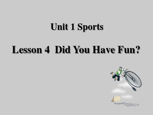 冀教版六年级英语下册：Lesson 4  Did You Have FunPPT课件