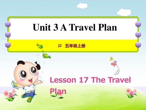 冀教版小学英语五5年级上册 Unit 3Lesson 17  The Travel Plan授课课件
