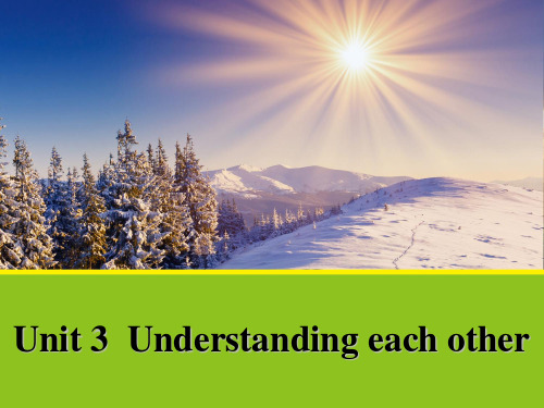 Unit 3 Understanding each other《Period One Welcome to the unit》课件1