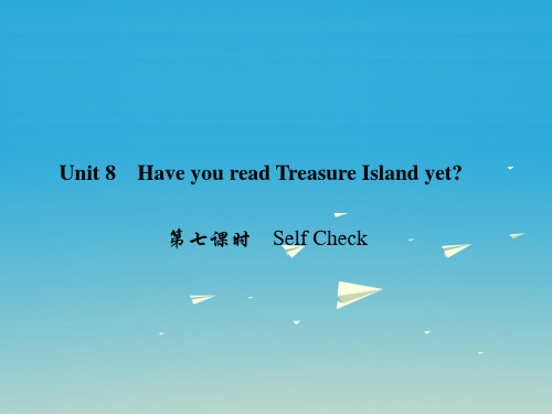 原创新课堂2017春八年级英语下册Unit8HaveyoureadTreasureIslandyet第7课时