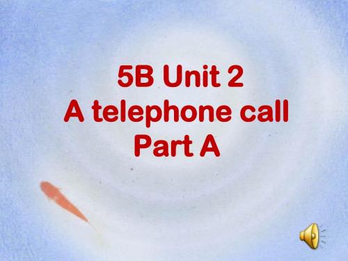 译林小学英语5B Unit2《A telephone call》part A