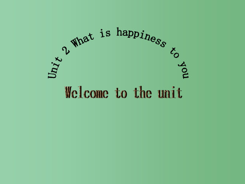 高中英语 Unit 2《What is happiness to you》Welcome to th