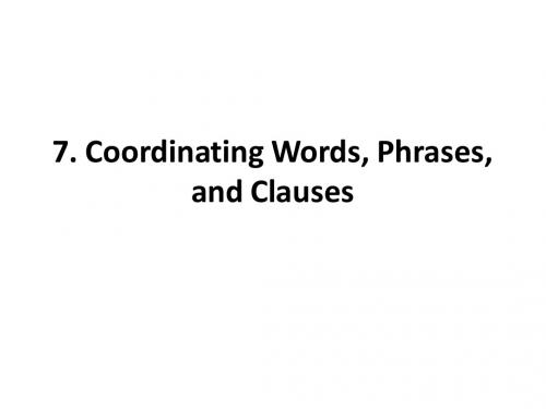7 Coordinating Words, Phrases, and Clauses