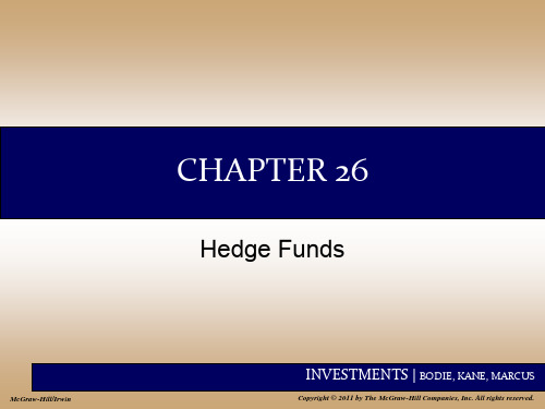 INVESTMENTS 投资学 (博迪BODIE, KANE, MARCUS)Chap026 Hedge Funds共34页文档