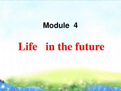 外研版英语七年级下册Module4 Life in the future  Unit 1课件(共28张PPT)