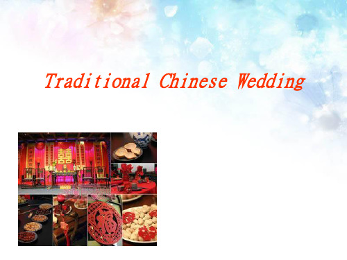 英语汇报 中国传统婚礼Traditional Chinese Wedding