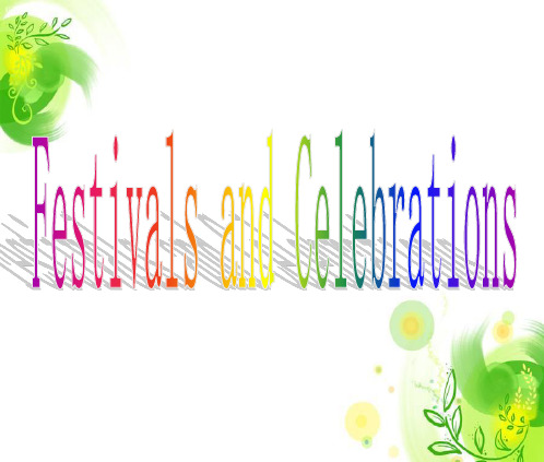 高中英语人教版必修3教案-高中英语必修三：Unit_1_Festivals_and_Celebrations课件