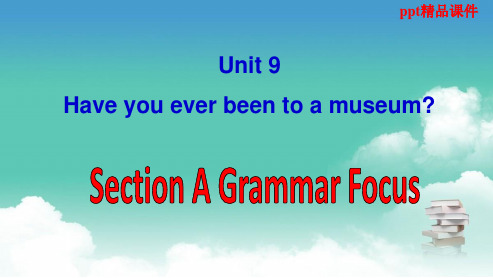 八年级英语下册Unit9_Have_you_ever_been_to_a_museum全单元精品课件