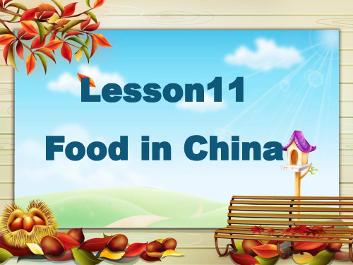 冀教版英语七年级下册  Unit 2  Lesson 11 Food in China 课件 (共25张PPT)