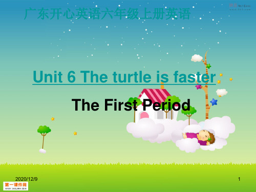 6A Unit 6 The turtle is faster .(广东版开心英语)PPT优质课件