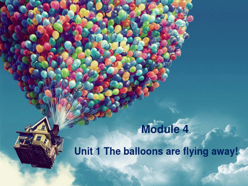 六年级英语下册课件-Module 4 Unit 1 The balloons -外研版