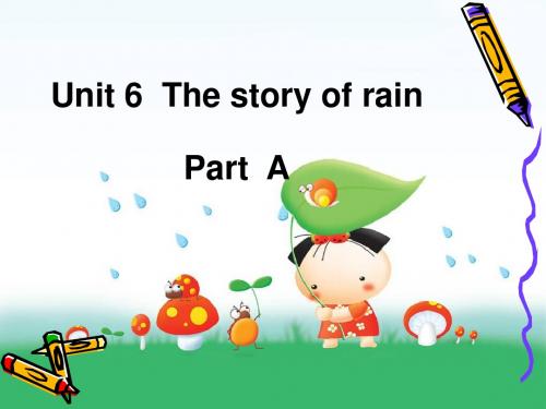 人教PEP版英语六上《unit 6 the story of rain》 PartA PPT课件