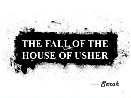 The-Fall-of-the-House-of-Usher——爱伦坡PPT课件