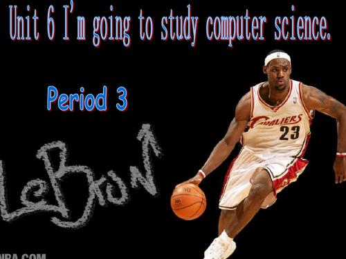 Unit 6 I'm going to study computer science.period3