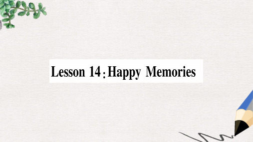 八年级英语上册Unit3FamiliesCelebrateTogetherLesson14HappyMemories课件新版冀教版