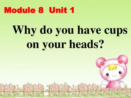 六年级英语下册Module8Unit1《Whydoyouhavecupsonyourhands》 优秀课件1(新版)外研版(一起)
