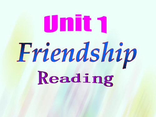 高中英语 unit1 Friendship Reading and comprehendin
