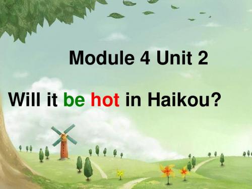 四年级下册英语课件-M4 U2  will it be hot in Haikou ｜外研社(三起) (共19张PPT)