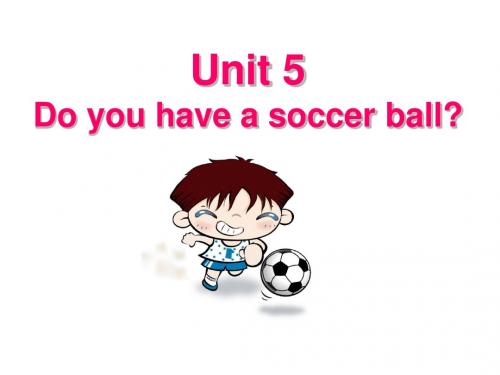 2013年秋七年级英语上册 Unit 5 Do you have a soccer ball Section A Period Two课件
