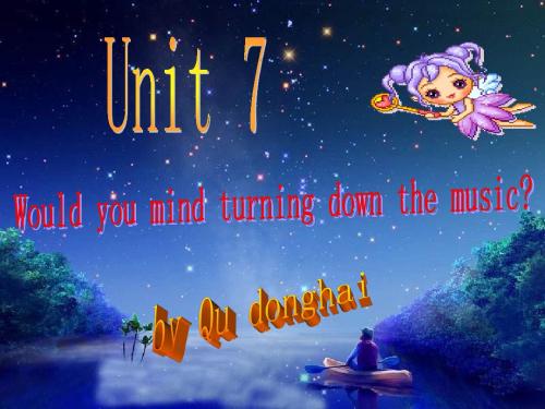 八年级英语Would-you-mind-turning-down-the--music课件2