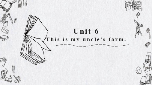 Unit6Thisismyuncle’sfarm.(课件)新概念英语青少版StarterB