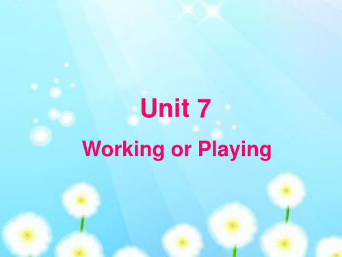 四年级上册英语课件-Unit 7Working or Playing2_广东开心英语