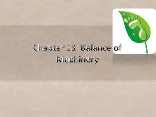 机械原理Chapter 13 Balance of Machinery