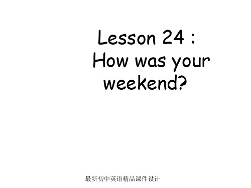 最新冀教版初中英语七年级下册《Lesson 24 How was Your Weekend》精品PPT课件 (1)