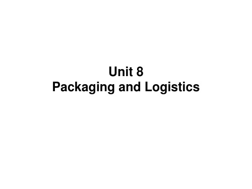 物流英语unit 8 Packaging and Logistics