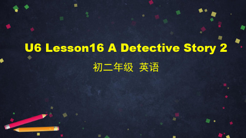 北师大版八年级下册 Unit6 Lesson16 A Detective Story  课件 (共44张PPT)