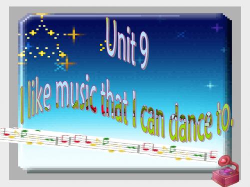 新人教版九年级初三英语Unit9课件.I_like_music_that_I_can_dance_to单元整体课件