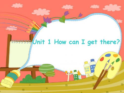人教版(PEP)六年级英语上册Unit 1 How can I get there-课件