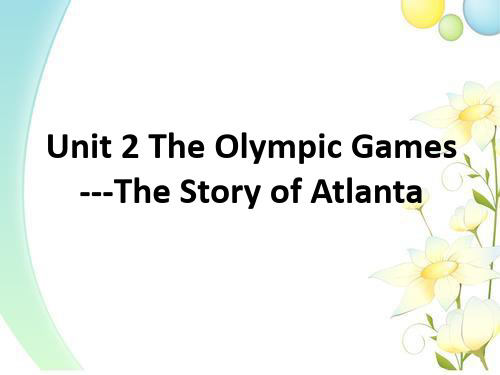 人教版高一英语必修二  Unit 2 The Olympic Games The Story of Atlanta 课件(共15张PPT)