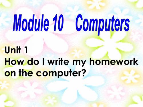 《Module 10  Unit 1 How do I write my homework on the computer》课件2(10张PPT)(外研版七年级上)