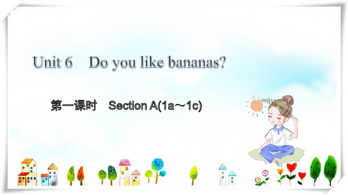 2022七年级英语上册 Unit 6 Do you like bananas第一课时习题课件人教版