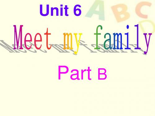 英语人教PEP(三起)四年级上册(2013年新编)Unit 6 Meet my family! Part B