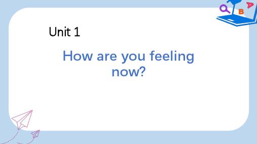 【精选】五年级英语下册Unit1Howareyoufeelingnow课件1陕旅版