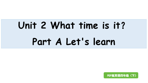 人教PEP版英语四年级下册Unit2Whattimeis itPart A Let'slearn课件